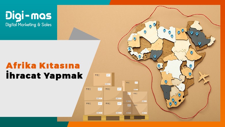 Afrika Kıtasına İhracat Yapmak
