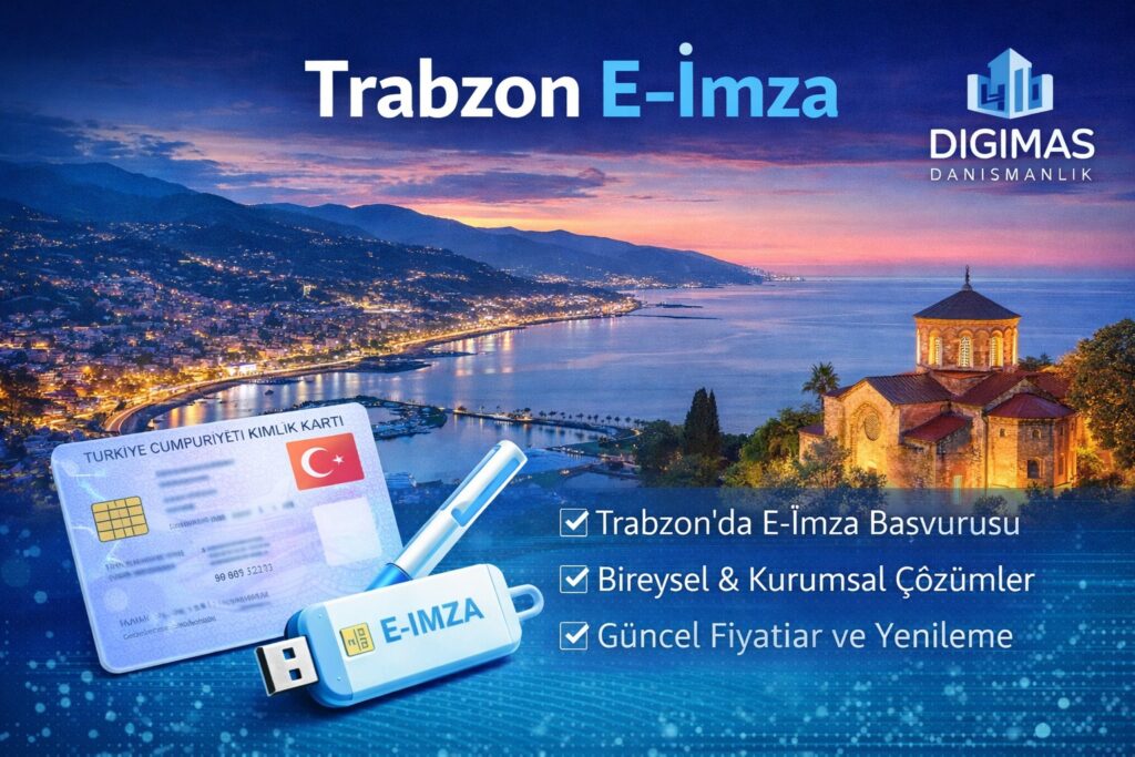 Trabzon E-İmza Başvurusu | Hızlı ve Güvenli Çözümler